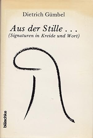 Bild des Verkufers fr Aus der Stille (Signaturen in Kreide und Wort) zum Verkauf von Antiquariat Immanuel, Einzelhandel