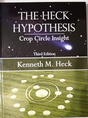 Bild des Verkufers fr The Heck Hypothesis, Crop Circle Insight, Third Edition zum Verkauf von Kazoo Books LLC