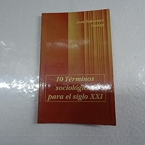 Bild des Verkufers fr 10 TERMINOS SOCIOLOGICOS PARA EL SIGLO XXI. zum Verkauf von Librera J. Cintas