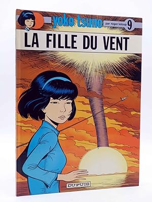 YOKO TSUNO 9. LA FILLE DU VENT (Roger Leloup) Dupuis, 1979