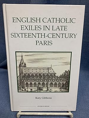 Image du vendeur pour English Catholic Exiles in Late Sixteenth-Century Paris mis en vente par Bryn Mawr Bookstore