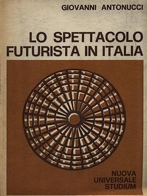 Bild des Verkufers fr Lo spettacolo futurista in Italia zum Verkauf von Librodifaccia