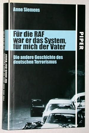 Bild des Verkufers fr Fr die RAF war er das System, fr mich der Vater. Die andere Geschichte des deutschen Terrorismus. zum Verkauf von Versandantiquariat Kerstin Daras