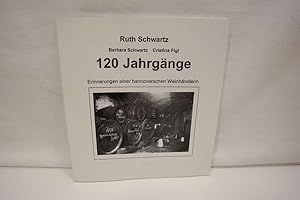 120 Jahrgänge. Erinnerungen einer hannoverschen Weinhändlerin