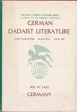 Bild des Verkufers fr German Dadaist literature: Kurt Schwitters, Hugo Ball, Hans Arp zum Verkauf von Paul Brown