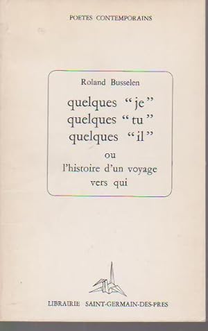 Bild des Verkufers fr Quelques "je" quelques "tu" quelques "il" ou l'histoire d'un voyage vers qui, zum Verkauf von L'Odeur du Book