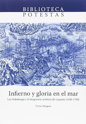 Imagen del vendedor de Infierno y gloria en el mar Los Habsburgo y el imaginario artstico de Lepanto (1430-1700) a la venta por Imosver