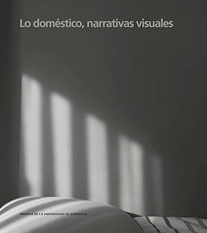 Seller image for Lo domestico, narrativas visuales for sale by Imosver