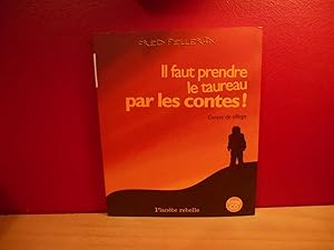 IL FAUT PRENDRE LE TAUREAU PAR LES CONTES (CD INCLUS)