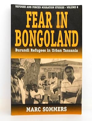 Immagine del venditore per Fear in Bongoland: Burundi Refugees in Urban Tanzania (Forced Migration) venduto da The Parnassus BookShop