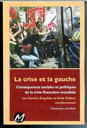 Seller image for La crise et la gauche : Consquences sociales et politiques de la crise financire mondiale. L'annuaire socialiste for sale by Livres Norrois
