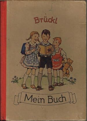 Mein Buch zum Anschauen, Zeichnen, Lesen und Schreiben von Hans Brückl. Bilder von Ernst Kutzer.