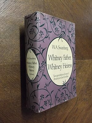 Immagine del venditore per Whitney Father, Whitney Heiress: Two Generations of One of America's Richest Families venduto da Barker Books & Vintage