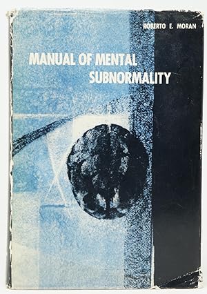 Manual of Mental Subnormality: Its Causes, Treatment and Prevention with Questions and Answers