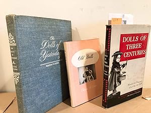 The Dolls of Yesterday, Old Dolls, and Dolls of Three Centuries (3 books - 2 signed)
