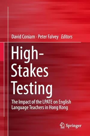 Bild des Verkufers fr High-Stakes Testing : The Impact of the LPATE on English Language Teachers in Hong Kong zum Verkauf von AHA-BUCH GmbH
