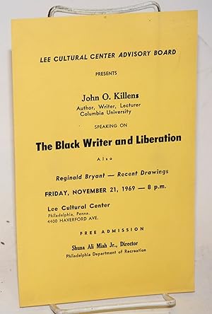 Seller image for Lee Cultural Center Advisory Board presents John O. Killens, author, writer, lecturer, Columbia University, speaking on The Black writer and liberation, also Reginal Bryant - recent drawings. Friday, November 21, 1969 - 8p.m. for sale by Bolerium Books Inc.