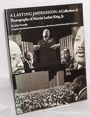 Bild des Verkufers fr A Lasting Impression: a collection of photographs of Martin Luther King, Jr. zum Verkauf von Bolerium Books Inc.