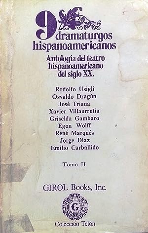 9 Dramaturgos hispanoamericanos. Antología del teatro hispanoamericano del siglo XX. Tomo II. Xav...