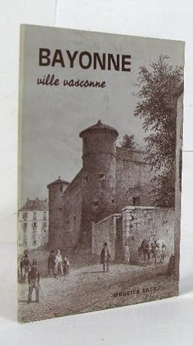 Seller image for Bayonne : Ville vasconne for sale by crealivres