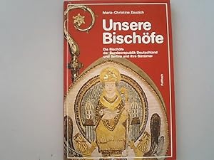 Seller image for Unsere Bischfe: Die Bischfe der Bundesrepublik Deutschland und Berlins und ihre Bistmer for sale by Antiquariat Bookfarm