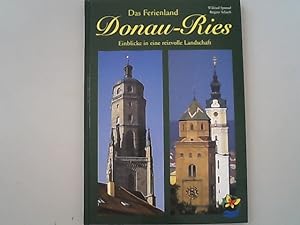 Bild des Verkufers fr Das Ferienland Donau-Ries : Einblicke in eine reizvolle Landschaft. zum Verkauf von Antiquariat Bookfarm