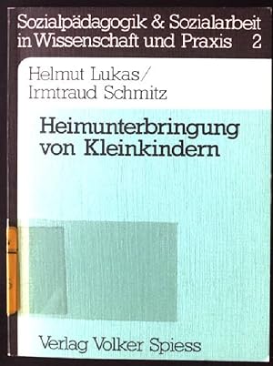 Seller image for Heimunterbringung von Kleinkindern. Sozialpdagogik, Sozialarbeit in Wissenschaft und Praxis ; Bd. 2 for sale by books4less (Versandantiquariat Petra Gros GmbH & Co. KG)