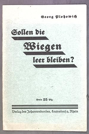 Seller image for Sollen die Wiegen leer bleiben? Ein ernstes Wort ber den Selbstmord der Vlker. for sale by books4less (Versandantiquariat Petra Gros GmbH & Co. KG)