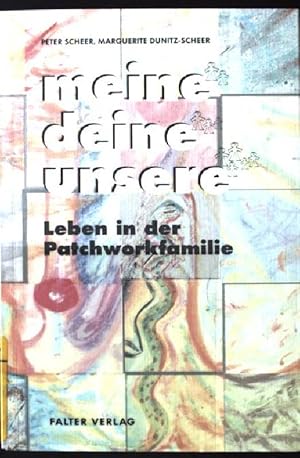 Bild des Verkufers fr Meine - deine - unsere : Leben in der Patchworkfamilie. zum Verkauf von books4less (Versandantiquariat Petra Gros GmbH & Co. KG)