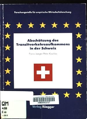 Bild des Verkufers fr Abschtzung des Transitverkehrsaufkommens in der Schweiz. orschungsstelle fr Empirische Wirtschaftsforschung (FEW) an der Hochschule St. Gallen zum Verkauf von books4less (Versandantiquariat Petra Gros GmbH & Co. KG)