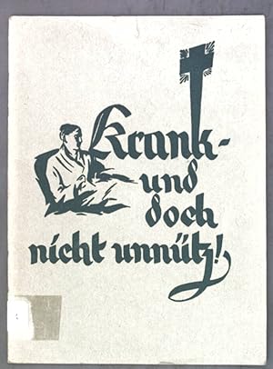 Bild des Verkufers fr Krank - und doch nicht unntz!; zum Verkauf von books4less (Versandantiquariat Petra Gros GmbH & Co. KG)