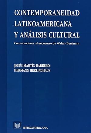 Bild des Verkufers fr Contemporaneidad latinoamericana y analisis cultural. conversaciones al encuentro de walter benjamin zum Verkauf von Imosver