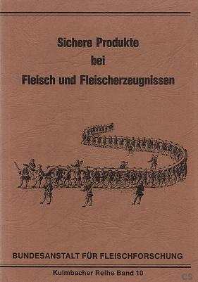 Sichere Produkte bei Fleisch und Fleischerzeugnissen. Hrsg.: Institut für Mikrobiologie, Toxikolo...