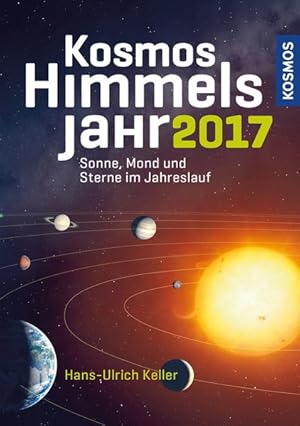 Kosmos Himmelsjahr 2017: Sonne, Mond und Sterne im Jahreslauf