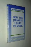 Seller image for How the Japanese Learn to Work (Nissan/Routledge Japanese Studies Series) for sale by NEPO UG