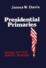 Bild des Verkufers fr Presidential Primaries: Road to the White House (Contributions in Women's Studies) zum Verkauf von NEPO UG