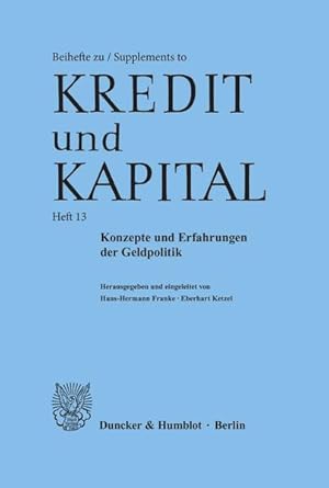 Seller image for Konzepte und Erfahrungen der Geldpolitik. hrsg. und eingel. von , Eberhart Ketzel, Beihefte zu Kredit und Kapital , H. 13 for sale by NEPO UG