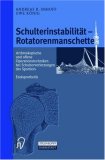 Bild des Verkufers fr Schulterinstabilitt - Rotatorenmanschette : arthroskopische und offene Operationstechniken bei Schulterverletzungen des Sportlers , Endoprothetik , mit 28 Tabellen. A. B. Imhoff , U. Knig (Hrsg.) zum Verkauf von NEPO UG