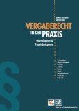 Bild des Verk�ufers f�r Vergaberecht in der Praxis : Grundlagen &amp, Praxisbeispiele , Praxishandbuch f�r Unternehmer, �ffentliche Auftraggeber, Gemeinden, Architekten, Bauwesen, Juristen, Unternehmensberater, Steuerberater, Studierende. Karin Schnabl zum Verkauf von NEPO UG