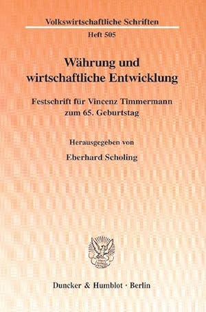 Seller image for Whrung und wirtschaftliche Entwicklung : Festschrift fr Vincenz Timmermann zum 65. Geburtstag. hrsg. von, Volkswirtschaftliche Schriften for sale by NEPO UG