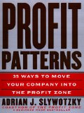 Imagen del vendedor de Profit Patterns: 30 Ways to Anticipate and Profit from Strategic Forces Reshaping Your Business: 30 Ways to Capture Profit for Your Business a la venta por NEPO UG