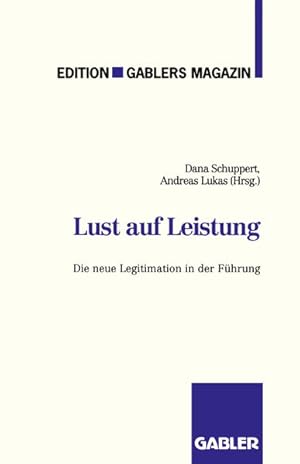 Imagen del vendedor de Lust auf Leistung : die neue Legitimation in der Fhrung. Andreas Lukas (Hrsg.), Edition Gablers Magazin a la venta por NEPO UG
