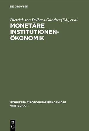 Seller image for Monetre Institutionenkonomik. hrsg. von . Mit Beitr. von Thomas Apolte ., Schriften zu Ordnungsfragen der Wirtschaft for sale by NEPO UG