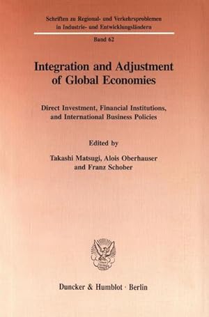 Image du vendeur pour Integration and adjustment of global economies : direct investment, financial institutions, and international business policies. ed. by ., Schriften zu Regional- und Verkehrsproblemen in Industrie- und Entwicklungslndern mis en vente par NEPO UG