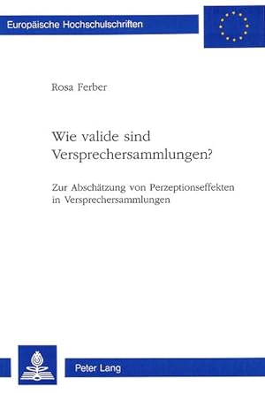 Immagine del venditore per Wie valide sind Versprechersammlungen? : Zur Abschtzung von Perzeptionseffekten in Versprechersammlungen. Europische Hochschulschriften : Reihe 21, Linguistik venduto da NEPO UG