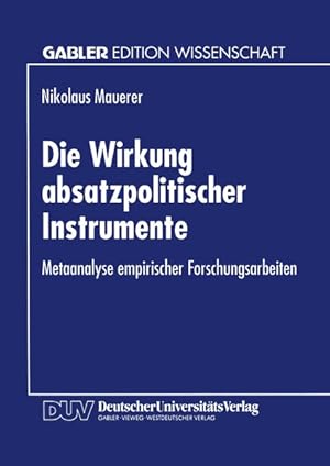 Immagine del venditore per Die Wirkung absatzpolitischer Instrumente : Metaanalyse empirischer Forschungsarbeiten. Mit einem Geleitw. von Eberhard Witte, Gabler Edition Wissenschaft venduto da NEPO UG