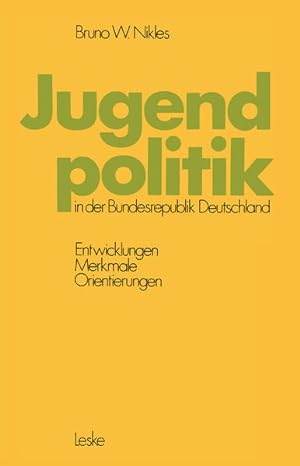 Seller image for Jugendpolitik in der Bundesrepublik Deutschland : Entwicklungen, Merkmale, Orientierungen. for sale by NEPO UG