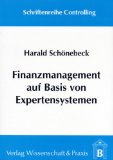 Finanzmanagement auf Basis von Expertensystemen : ein systemorientierter Ansatz zur wissensbasier...
