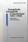 Imagen del vendedor de Evangelische Schulpolitik in Deutschland 1918 - 1958 : Dokumente und Darstellung. Unter Mitarb. von Reiner Anselm und einem Nachw. von Karl Ernst Nipkow, Eine Verffentlichung des Comenius-Instituts Mnster a la venta por NEPO UG