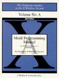 Image du vendeur pour Motif Programming Manual for OSF/ Motif Release 1.2. The Definite Guides to the X Windows System: 006 (Definitive Guides to the X Window System) mis en vente par NEPO UG